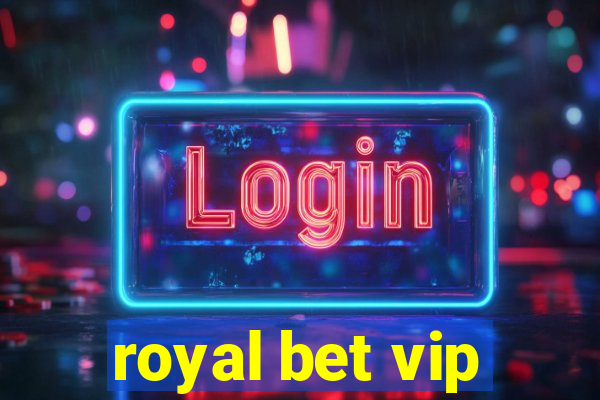 royal bet vip